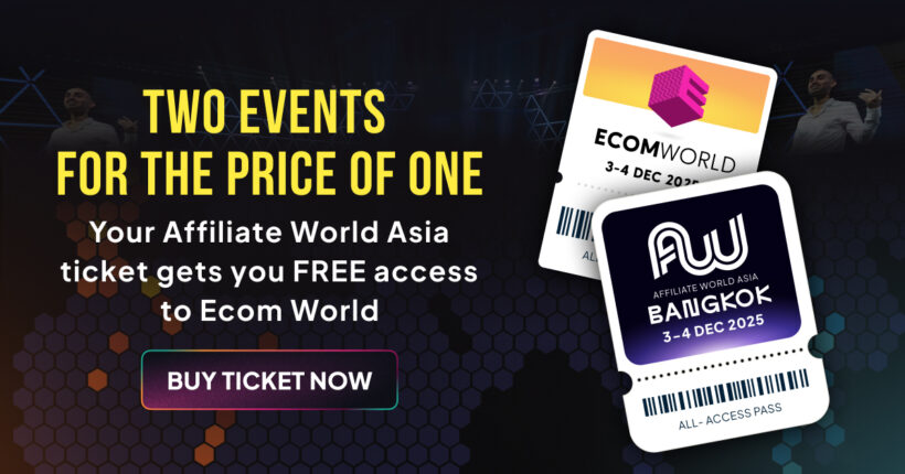 Affiliate World Asia x Ecom World: To arrangementer, én billet + SÆRLIG RABAT